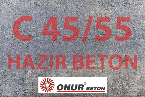 C 45/55 Hazır Beton C 45/55 Hazır Beton
