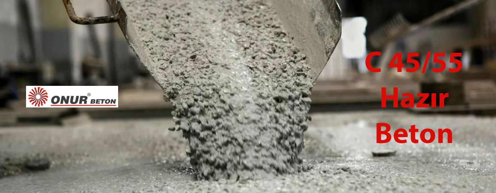 C 45/55 Hazır Beton C 45/55 Hazır Beton