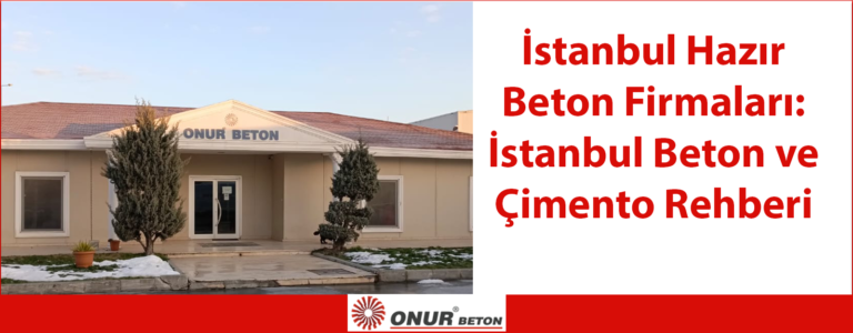 İstanbul Hazır Beton Firmaları