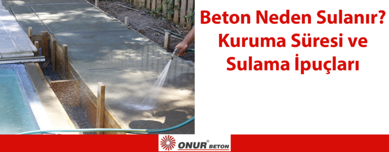 Beton Neden Sulanır